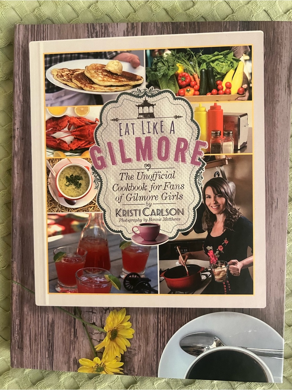 Eat Like a Gilmore Cookbook by Kristi Carlson Hardcover Book EUC